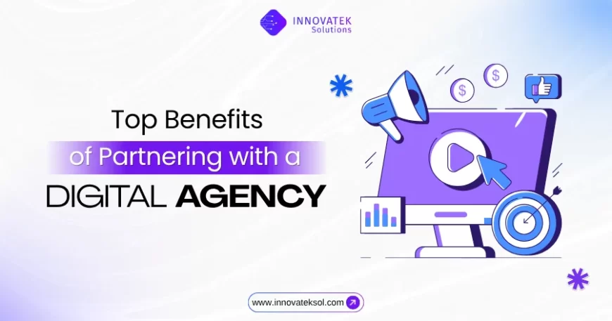 Top-Benefits-of-Partnering-with-a-Digital-Agency-